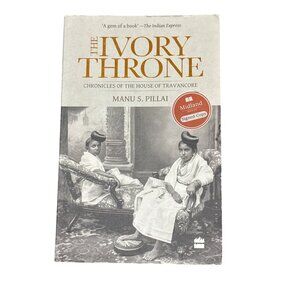 The Ivory Throne By Manu S. Pillai Hardcover 2015 Chronicles Of The House Of Tra